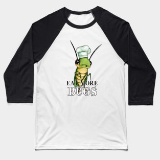 Eat More Bugs Baseball T-Shirt